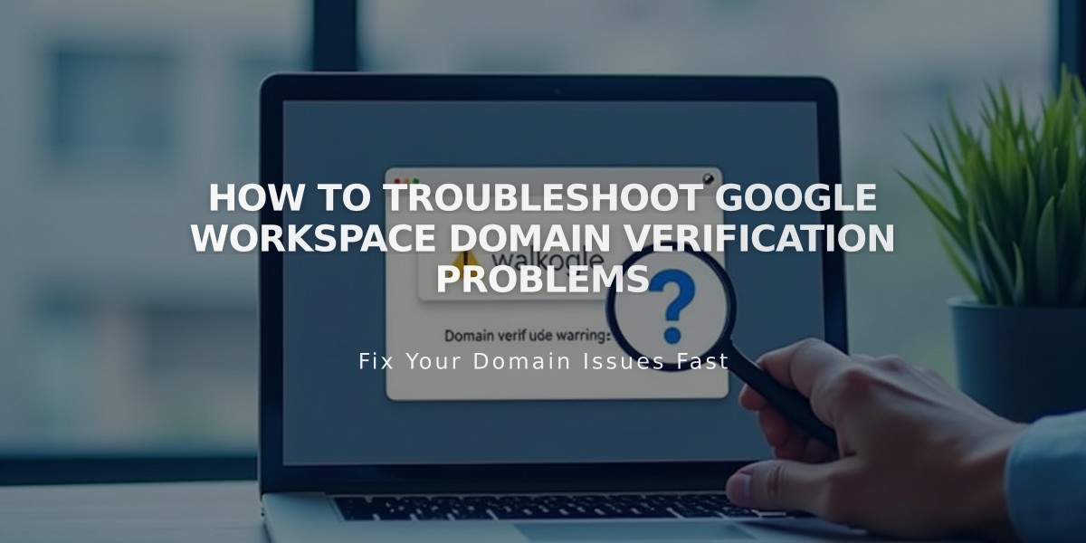 How to Troubleshoot Google Workspace Domain Verification Problems