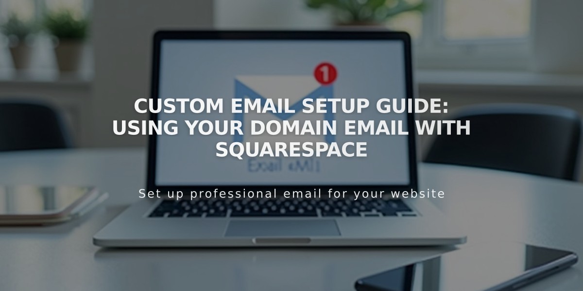 Custom Email Setup Guide: Using Your Domain Email with Squarespace