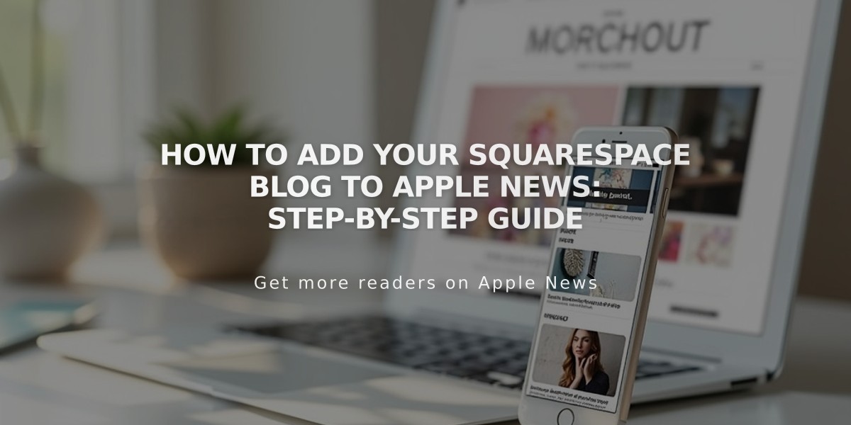 How to Add Your Squarespace Blog to Apple News: Step-by-Step Guide