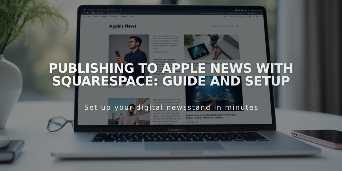 Publishing to Apple News with Squarespace: guide and setup