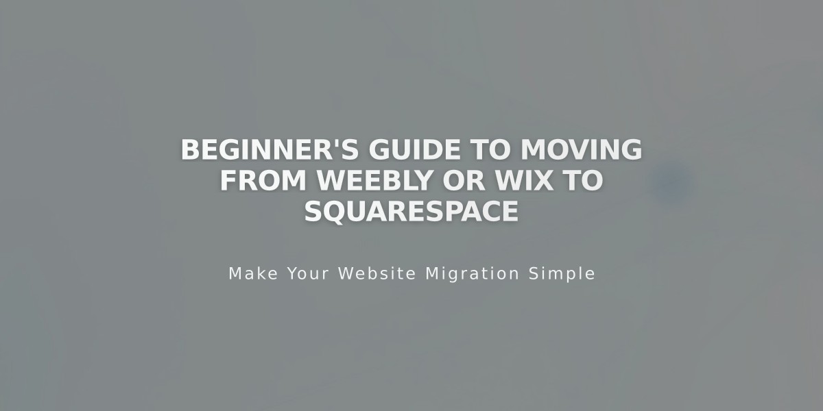 Beginner's Guide to Moving from Weebly or Wix to Squarespace