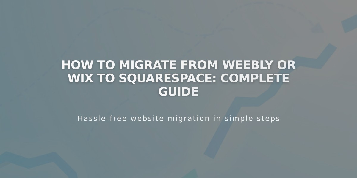 How to Migrate from Weebly or Wix to Squarespace: Complete Guide