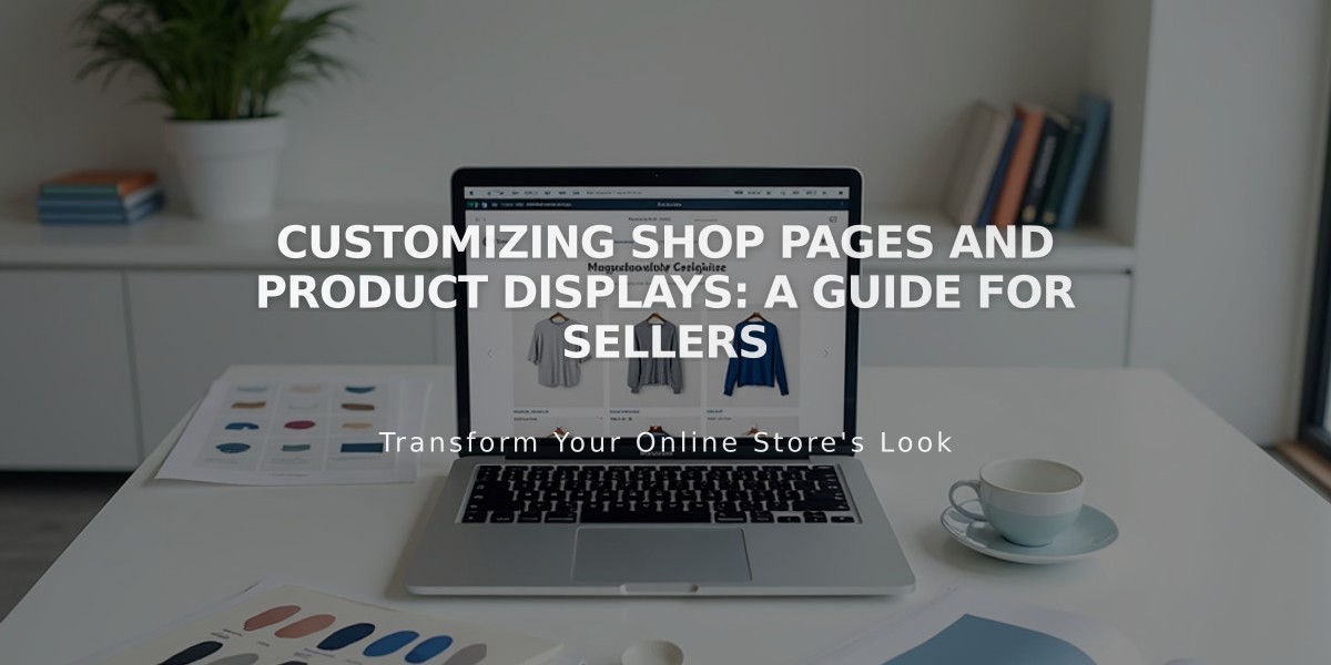 Customizing Shop Pages and Product Displays: A Guide for Sellers