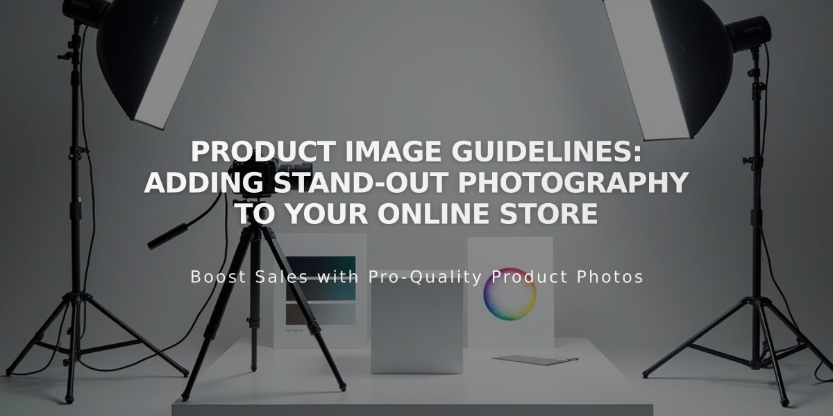 Product Image Guidelines: Adding Stand-out Photography to Your Online Store