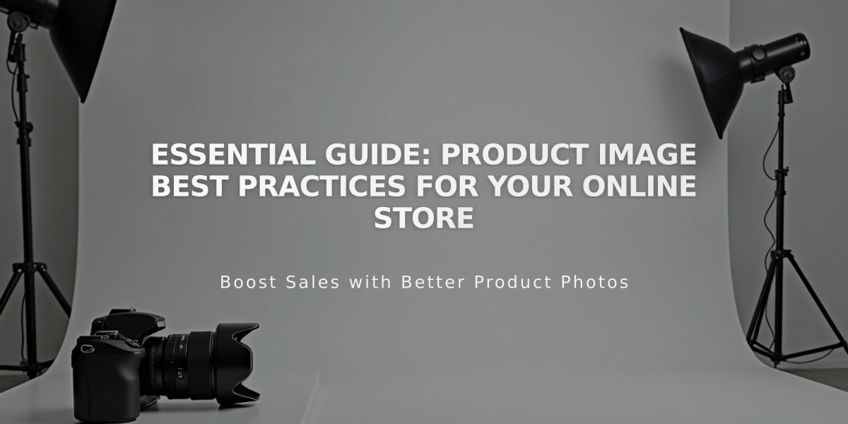 Essential Guide: Product Image Best Practices for Your Online Store