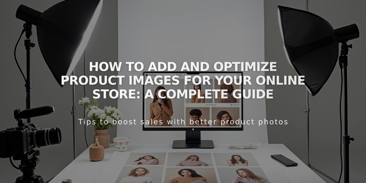 How to Add and Optimize Product Images for Your Online Store: A Complete Guide