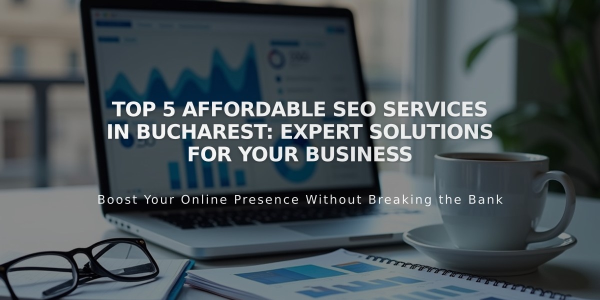 Top 5 Affordable SEO Services in Bucharest: Expert Solutions for Your Business