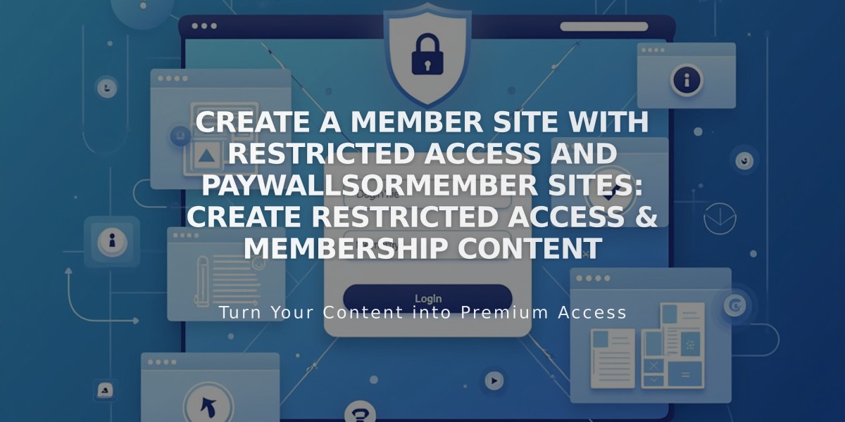 Create a Member Site with Restricted Access and Paywalls
OR
Member Sites: Create Restricted Access & Membership Content