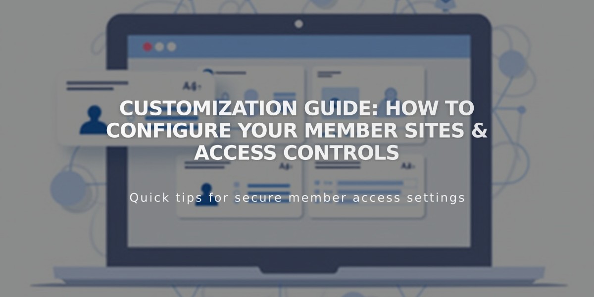 Customization Guide: How to Configure Your Member Sites & Access Controls