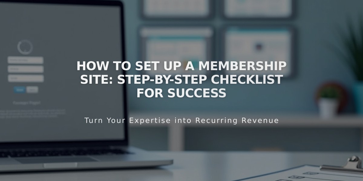 How to Set Up a Membership Site: Step-by-Step Checklist for Success