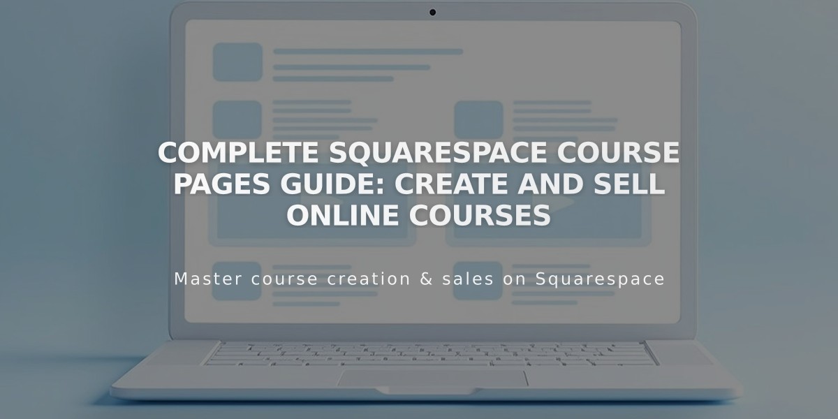 Complete Squarespace Course Pages Guide: Create and Sell Online Courses