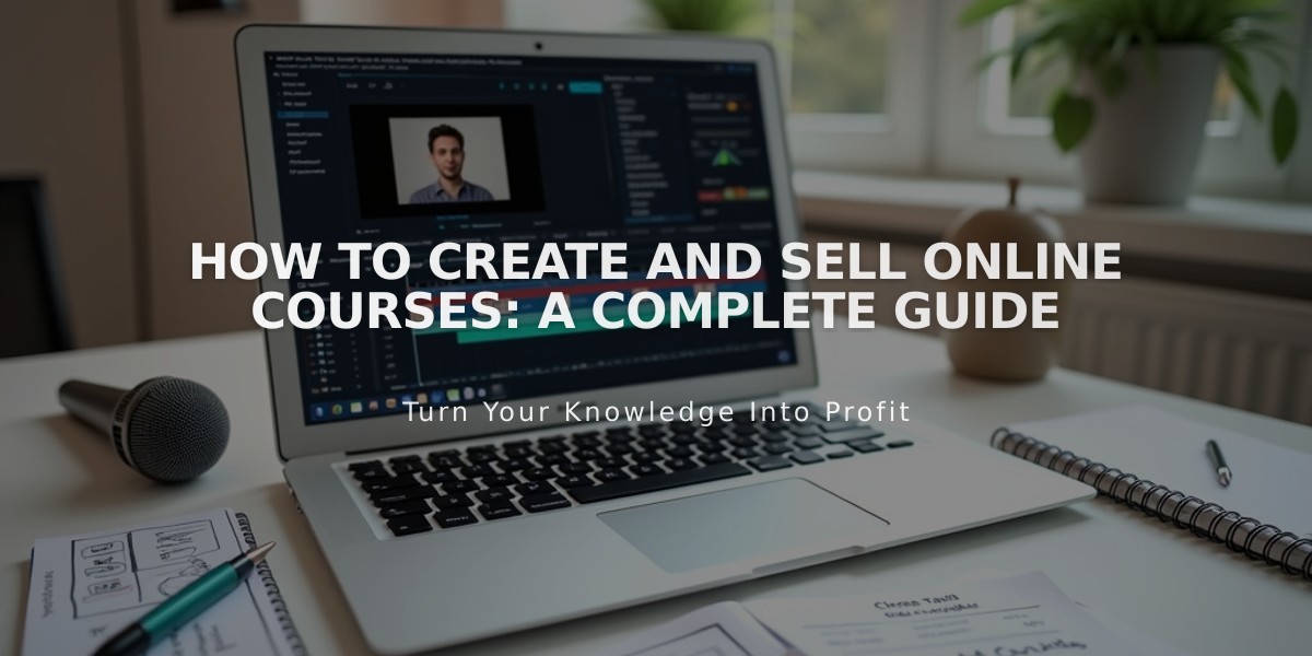 How to Create and Sell Online Courses: A Complete Guide