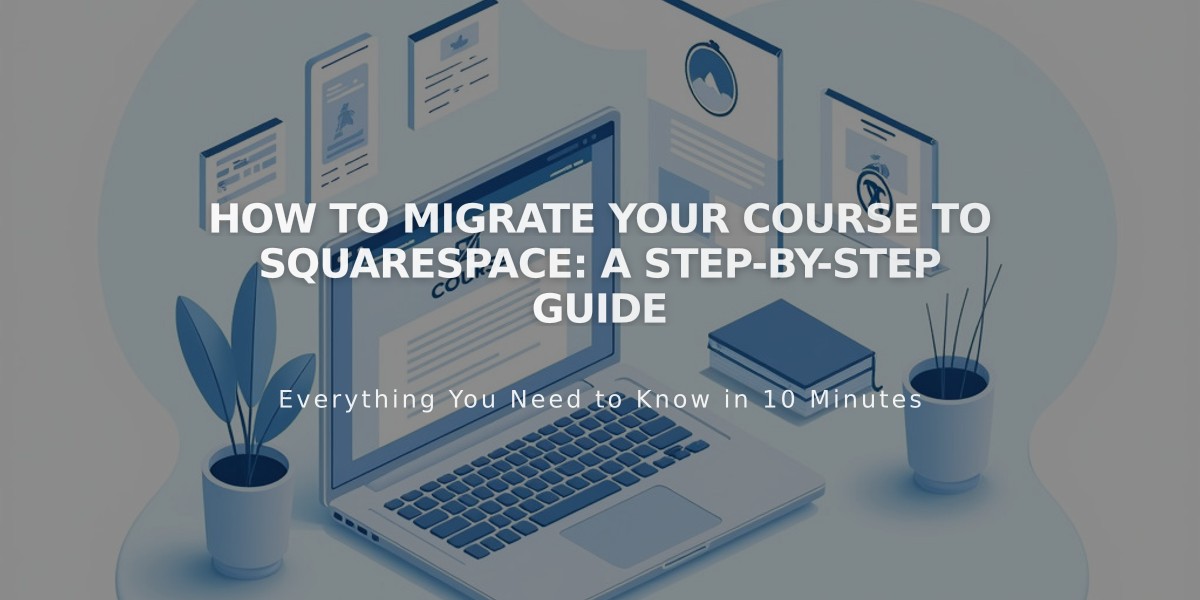 How to Migrate Your Course to Squarespace: A Step-by-Step Guide