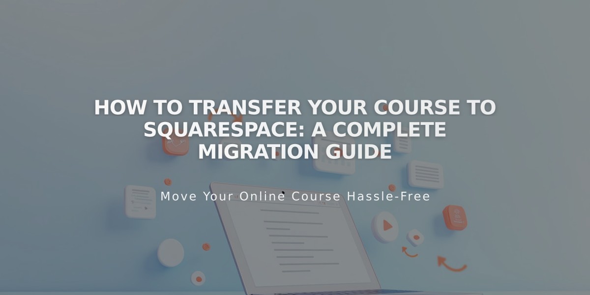 How to Transfer Your Course to Squarespace: A Complete Migration Guide