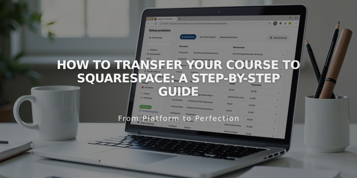 How to Transfer Your Course to Squarespace: A Step-by-Step Guide