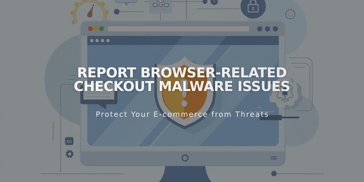 Report Browser-Related Checkout Malware Issues