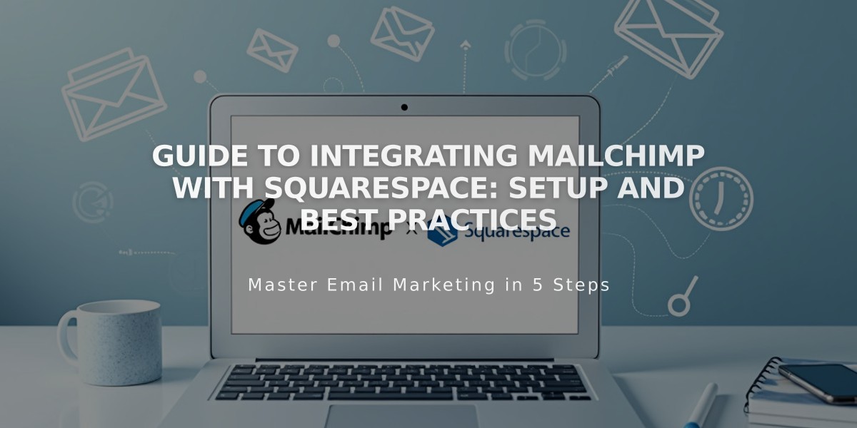 Guide to Integrating MailChimp with Squarespace: Setup and Best Practices