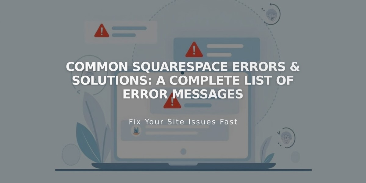 Common Squarespace Errors & Solutions: A Complete List of Error Messages