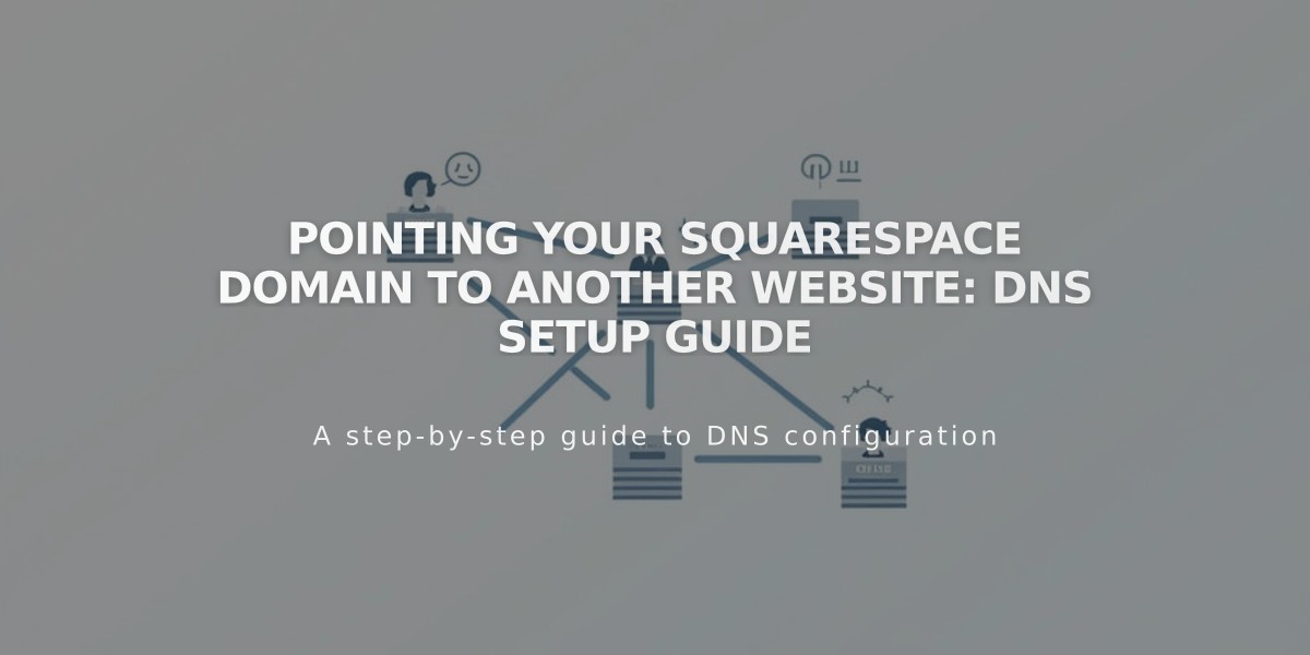 Pointing Your Squarespace Domain to Another Website: DNS Setup Guide