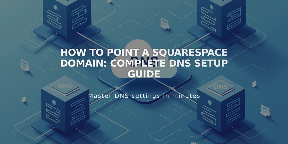 How to Point a Squarespace Domain: Complete DNS Setup Guide