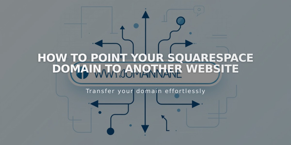 How to Point Your Squarespace Domain to Another Website