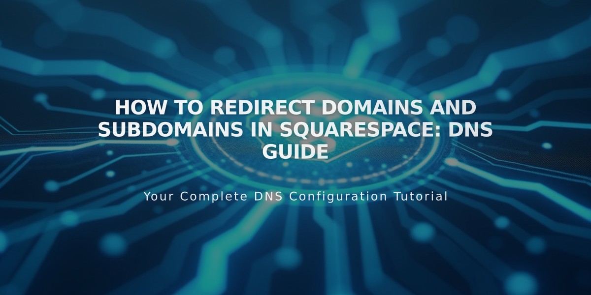 How to Redirect Domains and Subdomains in Squarespace: DNS Guide