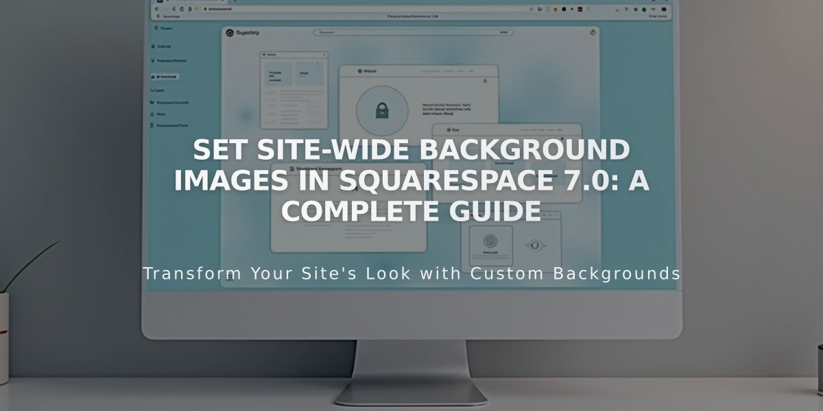 Set Site-Wide Background Images in Squarespace 7.0: A Complete Guide