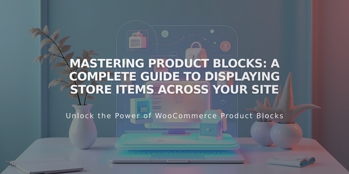 Mastering Product Blocks: A Complete Guide to Displaying Store Items Across Your Site