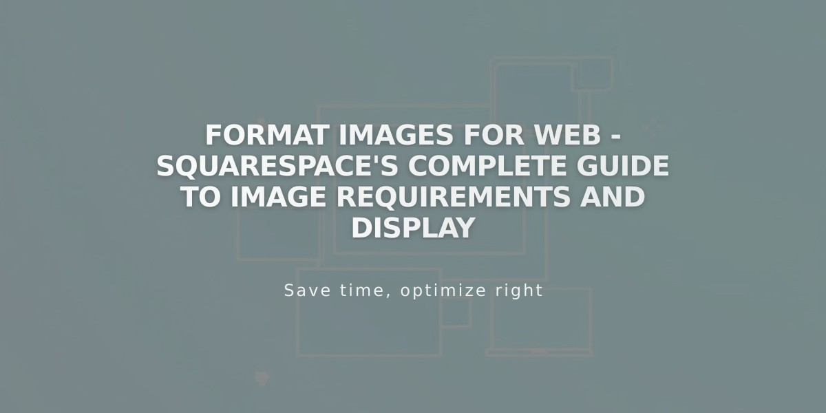 Format Images for Web - Squarespace's Complete Guide to Image Requirements and Display