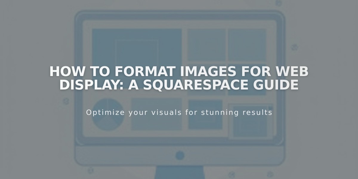 How to Format Images for Web Display: A Squarespace Guide