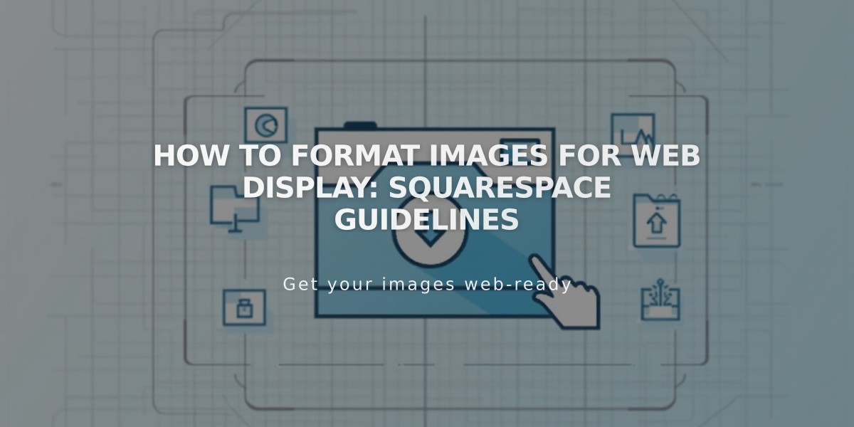 How to Format Images for Web Display: Squarespace Guidelines