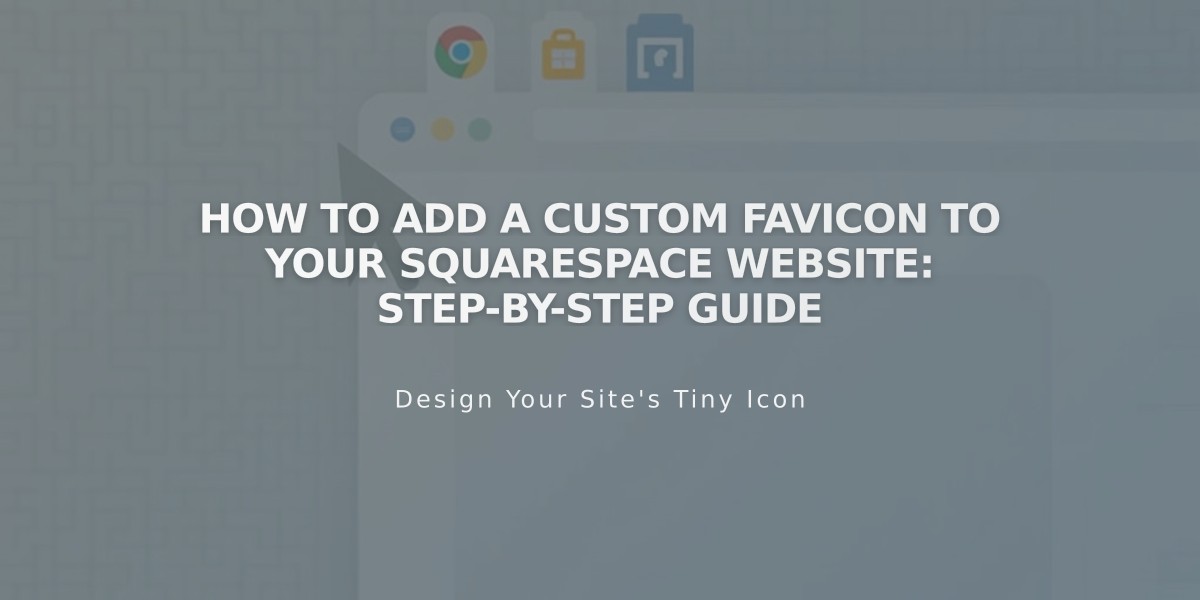 How to Add a Custom Favicon to Your Squarespace Website: Step-by-Step Guide