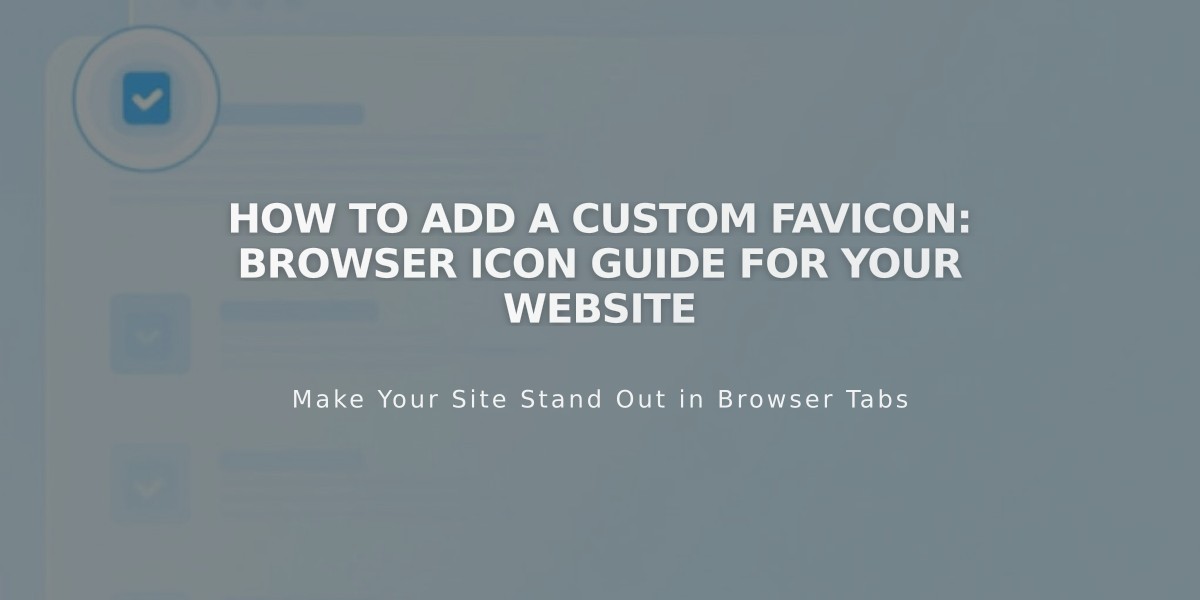 How to Add a Custom Favicon: Browser Icon Guide for Your Website