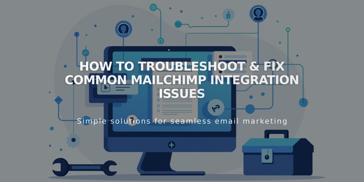 How to Troubleshoot & Fix Common Mailchimp Integration Issues