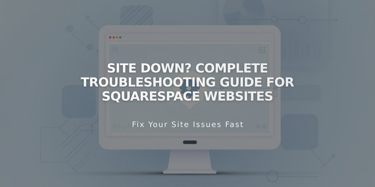 Site Down? Complete Troubleshooting Guide for Squarespace Websites