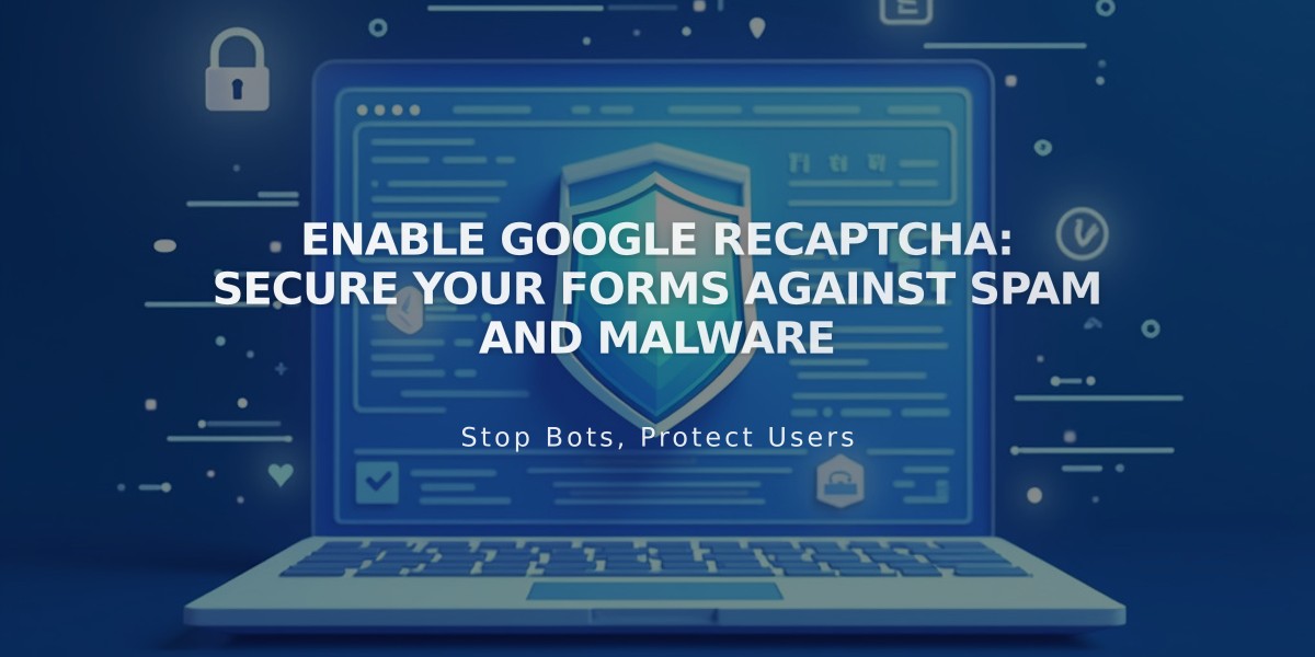 Enable Google reCAPTCHA: Secure Your Forms Against Spam and Malware