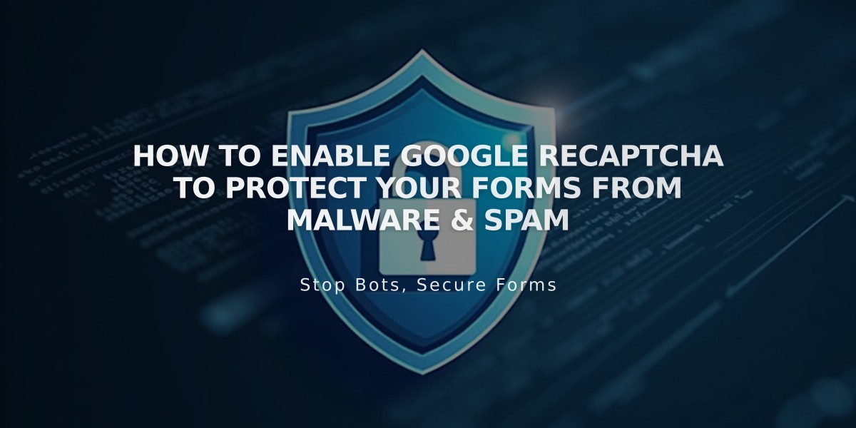 How to Enable Google reCAPTCHA to Protect Your Forms from Malware & Spam