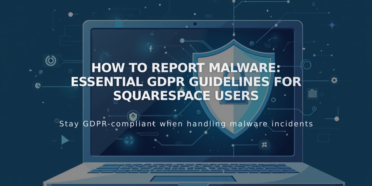 How to Report Malware: Essential GDPR Guidelines for Squarespace Users