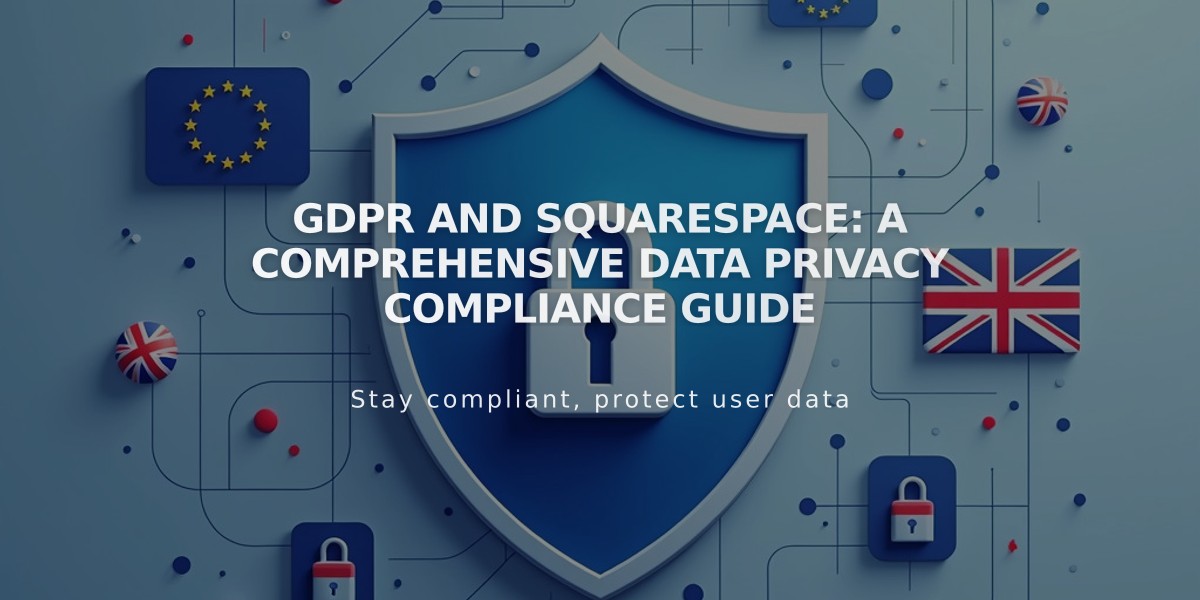 GDPR and Squarespace: A Comprehensive Data Privacy Compliance Guide