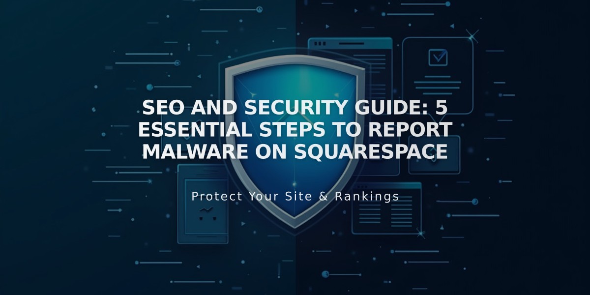 SEO and Security Guide: 5 Essential Steps to Report Malware on Squarespace