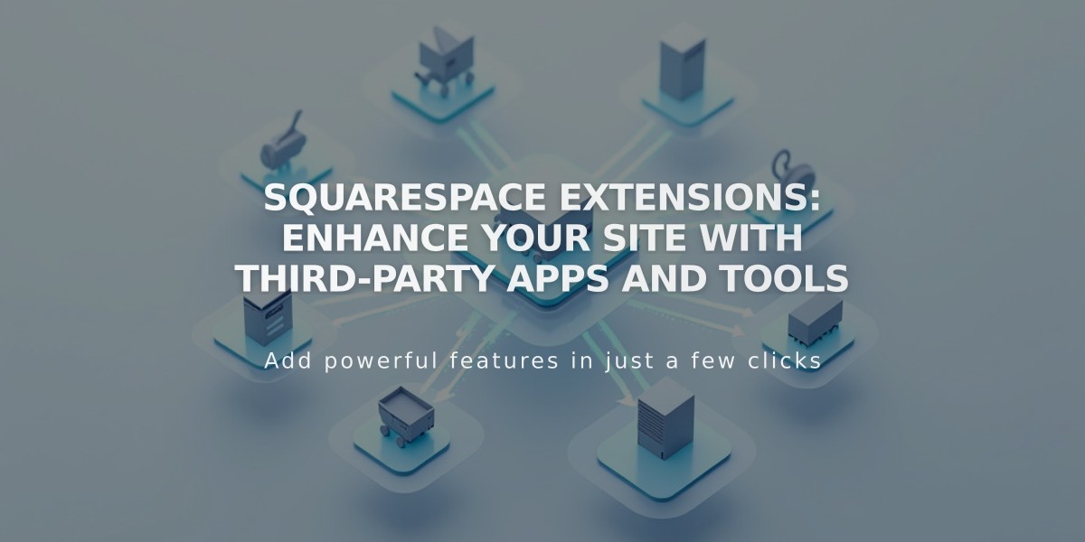 Squarespace Extensions: Enhance Your Site with Third-Party Apps and Tools