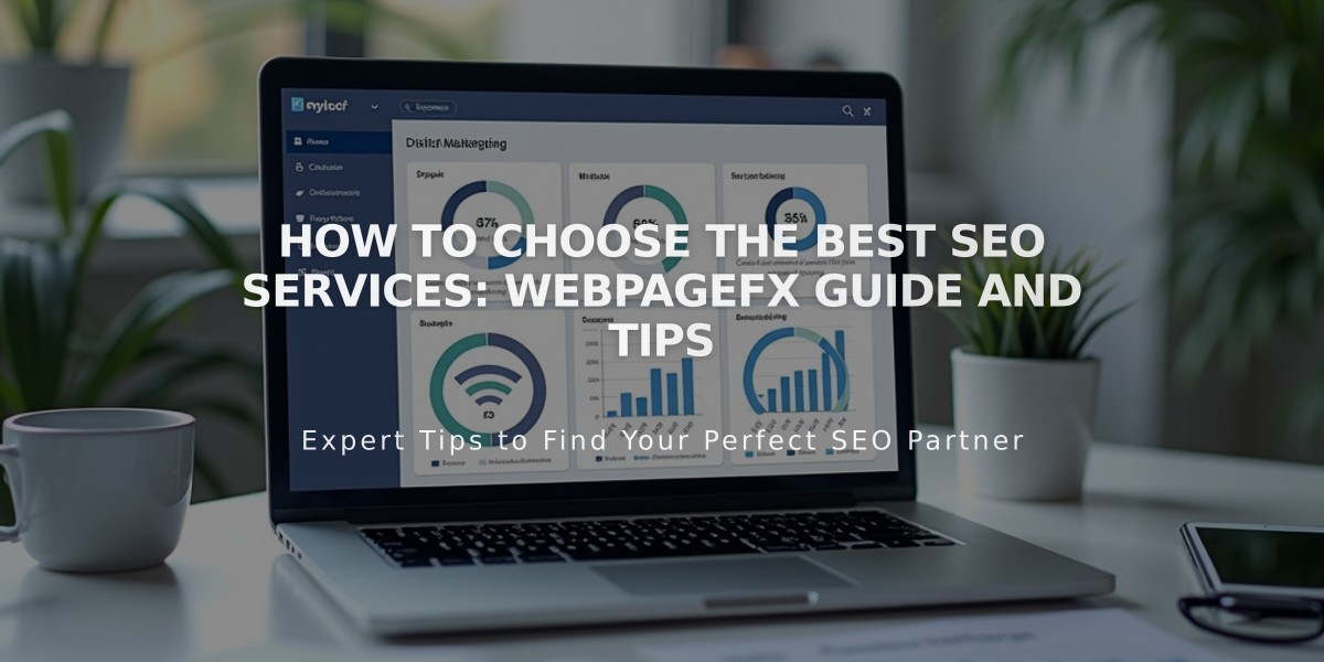 How to Choose the Best SEO Services: WebpageFX Guide and Tips