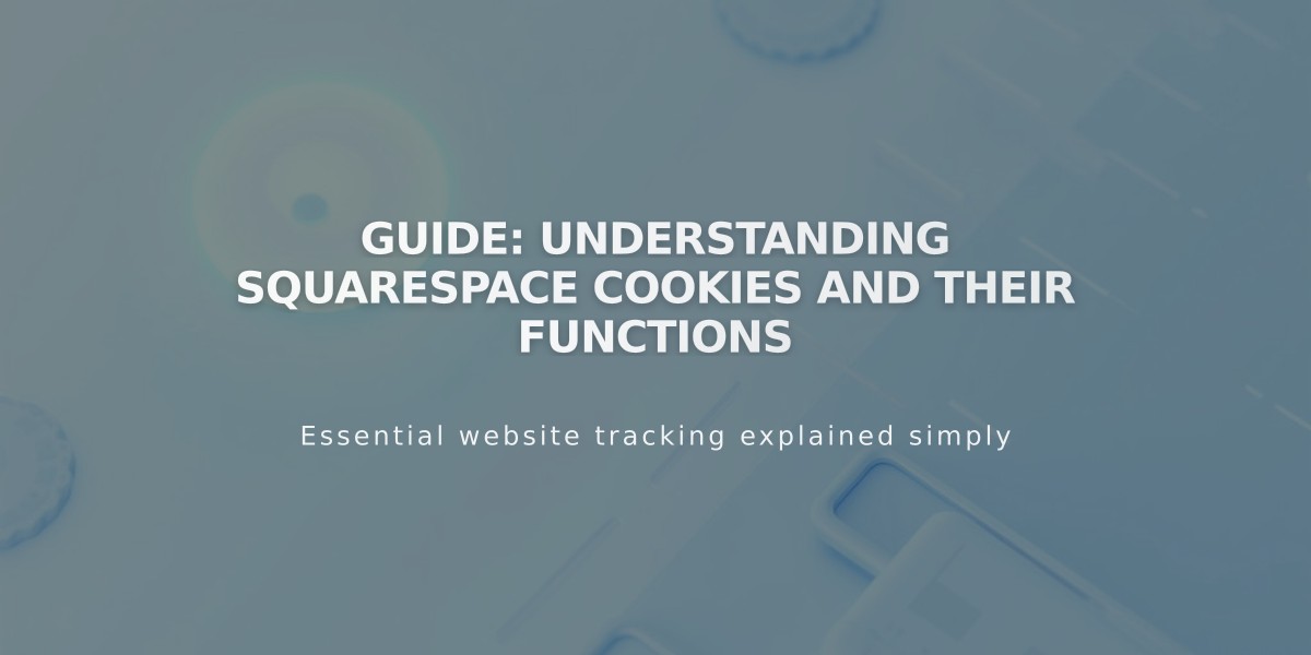 Guide: Understanding Squarespace Cookies and Their Functions