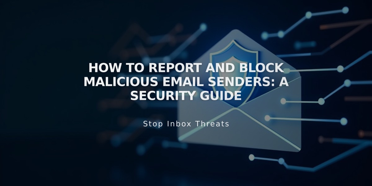 How to Report and Block Malicious Email Senders: A Security Guide