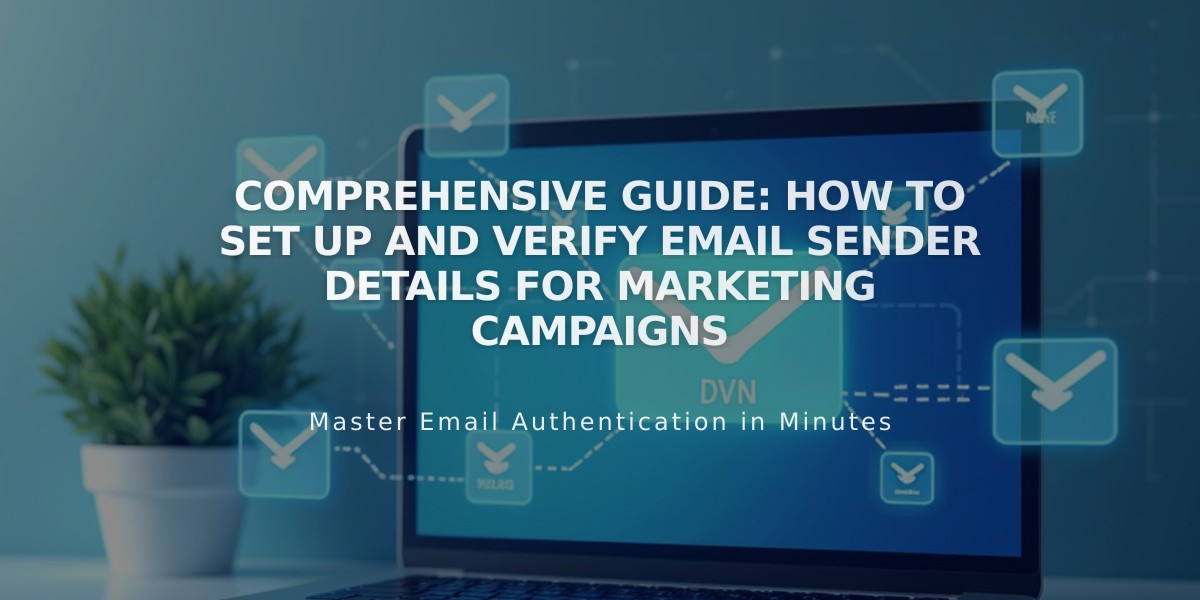 Comprehensive Guide: How to Set Up and Verify Email Sender Details for Marketing Campaigns