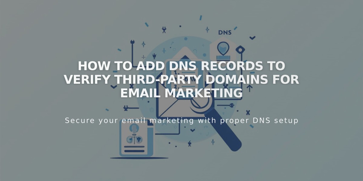 How to Add DNS Records to Verify Third-Party Domains for Email Marketing