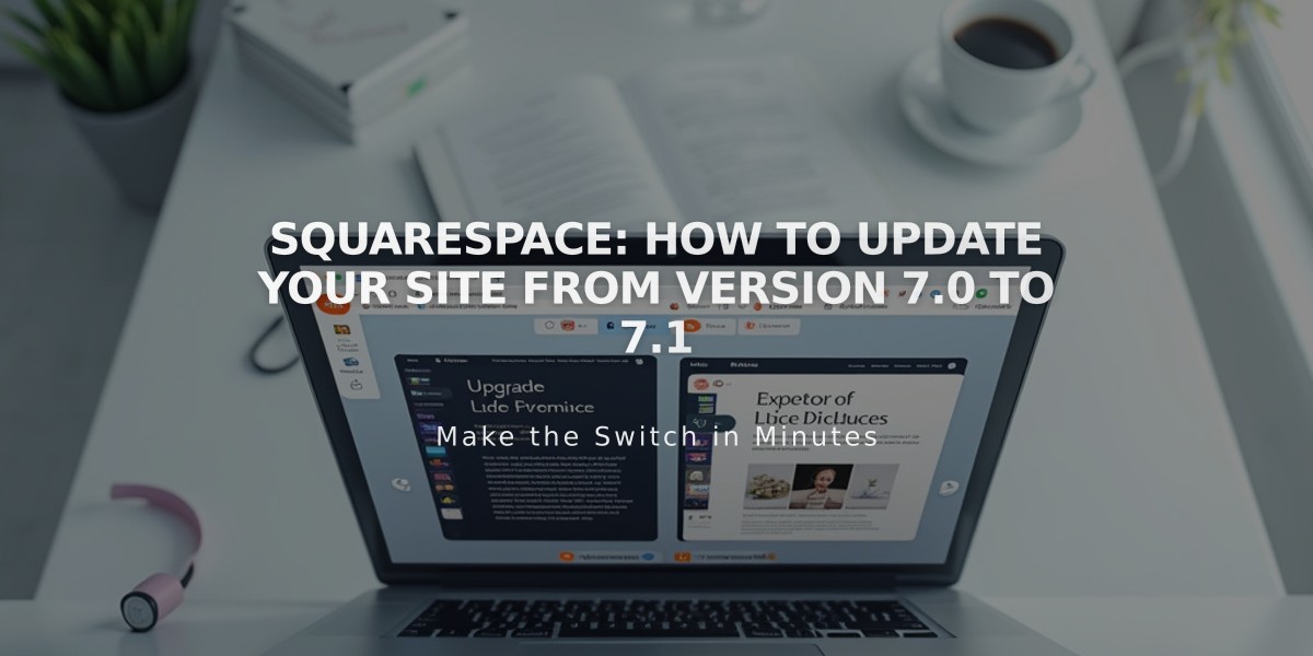 Squarespace: How to Update Your Site from Version 7.0 to 7.1