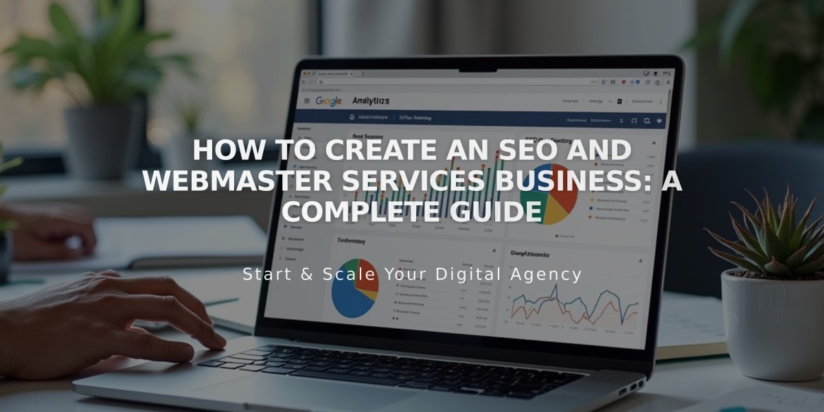 How to Create an SEO and Webmaster Services Business: A Complete Guide