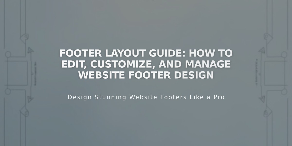 Footer Layout Guide: How to Edit, Customize, and Manage Website Footer Design