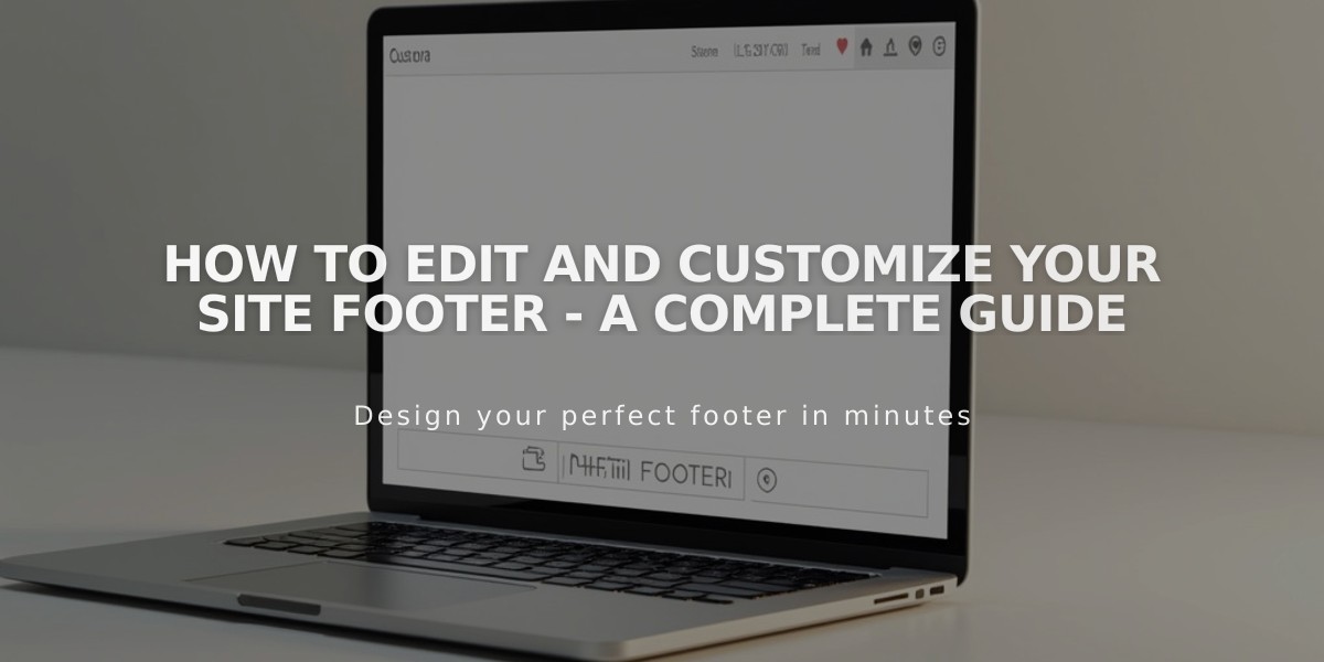 How to Edit and Customize Your Site Footer - A Complete Guide